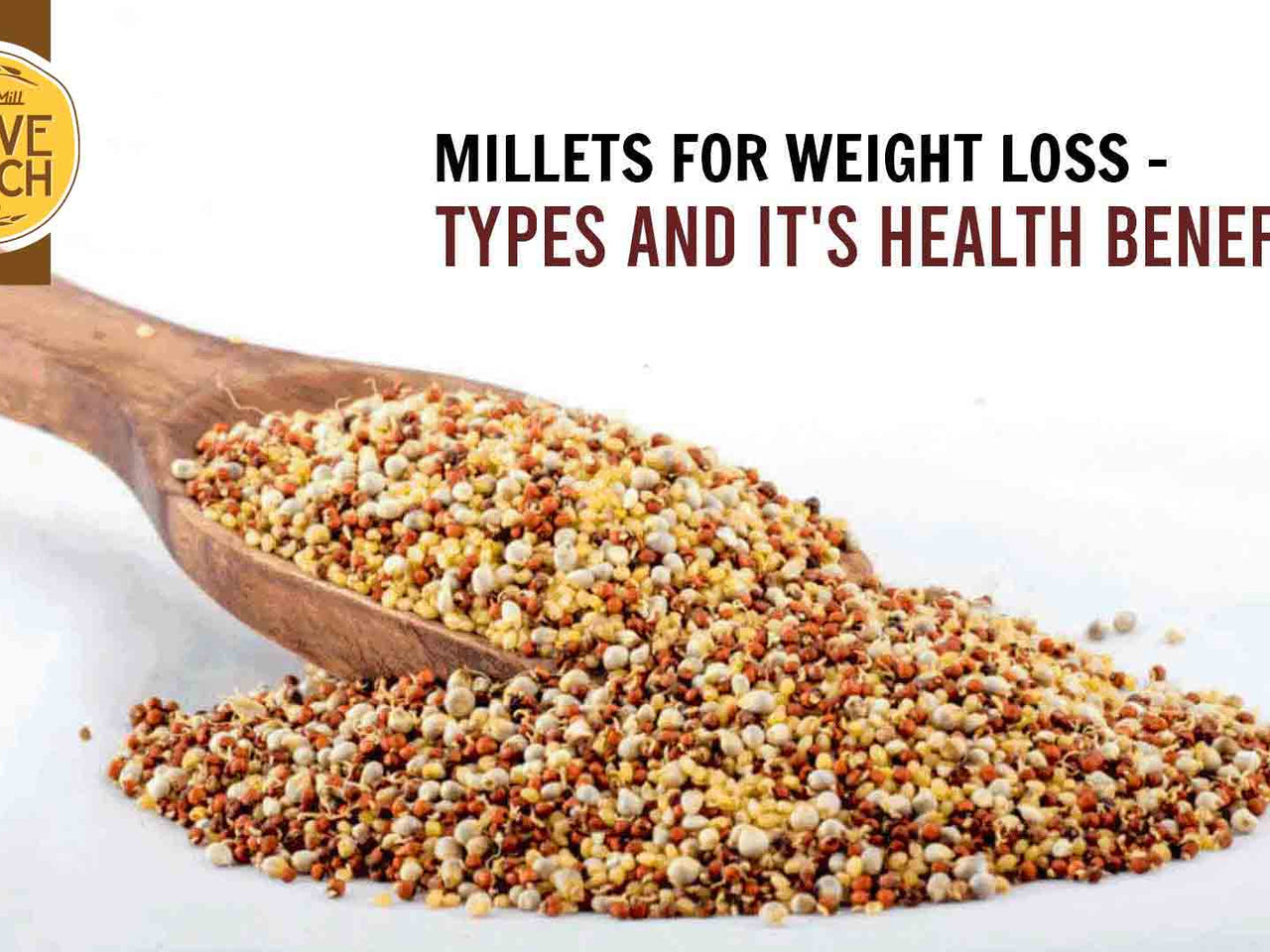 Why are Millets an Essential Food for Weight Loss? Native Touch